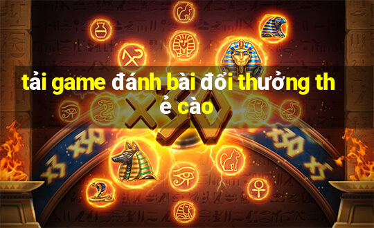 tải game đánh bài đổi thưởng thẻ cào