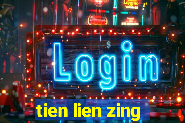 tien lien zing