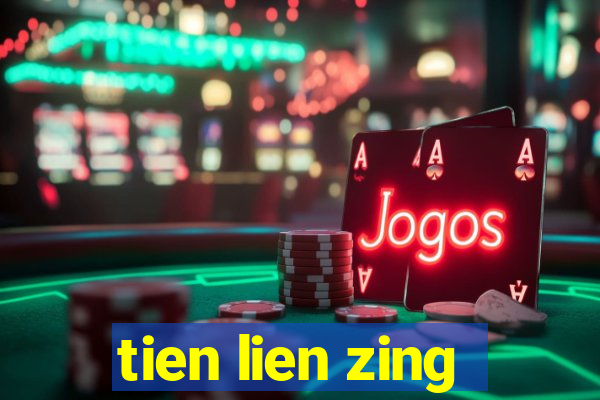 tien lien zing