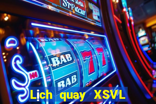 Lịch quay XSVL ngày 28