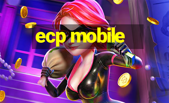 ecp mobile