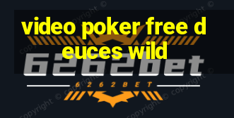 video poker free deuces wild