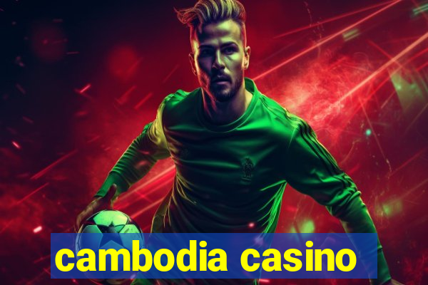 cambodia casino