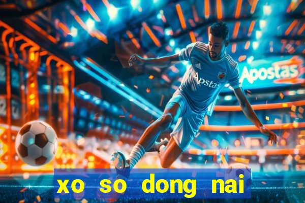 xo so dong nai ngay 15 2