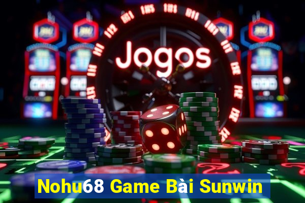 Nohu68 Game Bài Sunwin