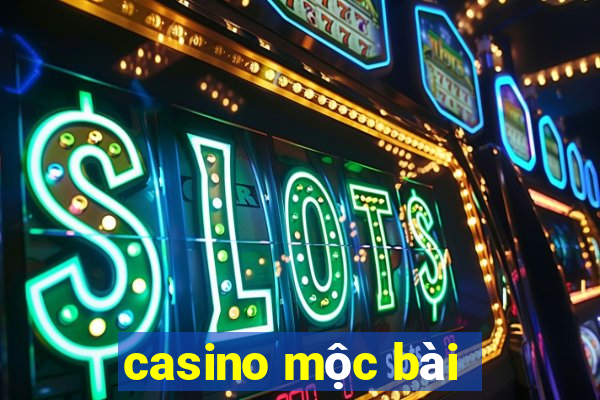 casino mộc bài