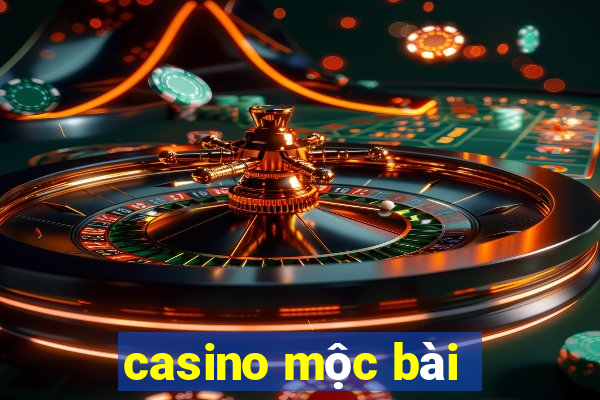 casino mộc bài