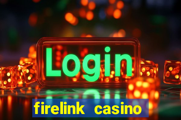 firelink casino game online