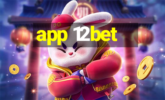 app 12bet