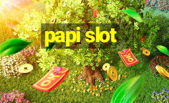 papi slot