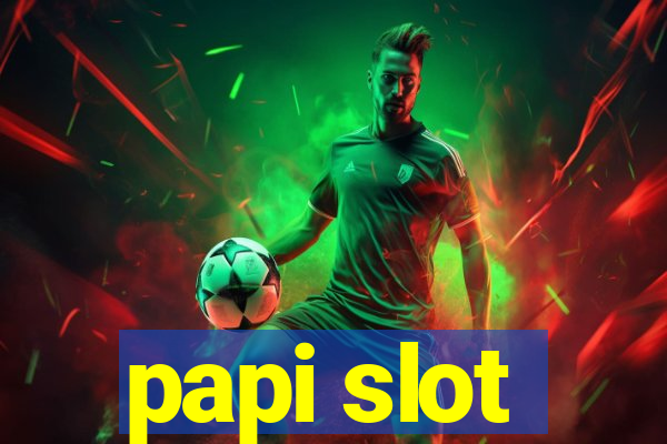 papi slot