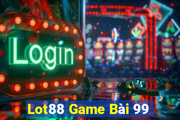 Lot88 Game Bài 99