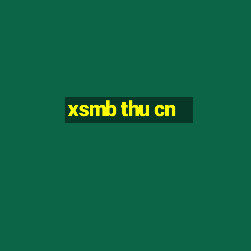 xsmb thu cn