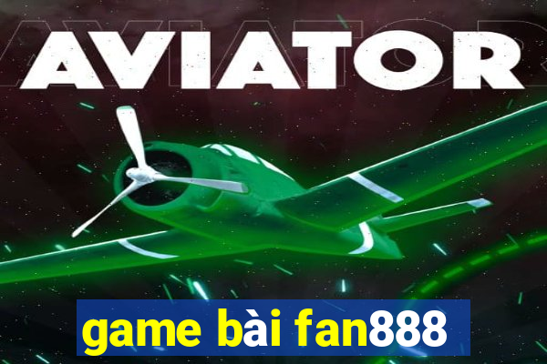 game bài fan888