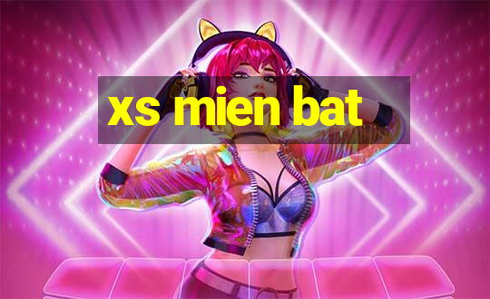 xs mien bat