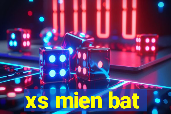 xs mien bat