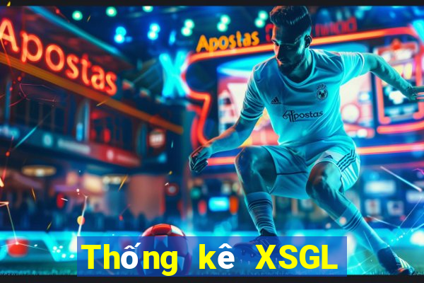 Thống kê XSGL ngày 29