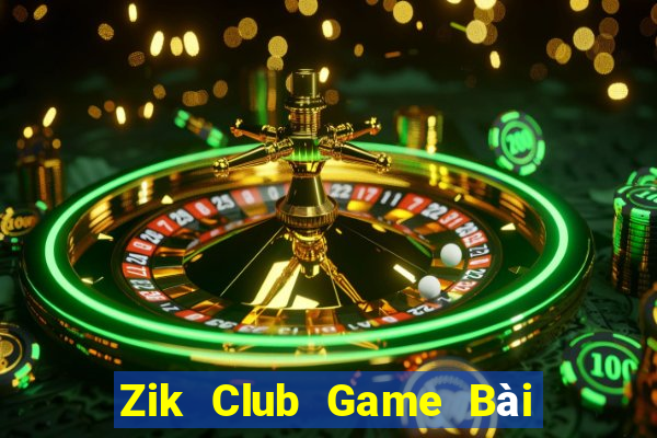 Zik Club Game Bài Lừa Đảo