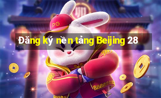 Đăng ký nền tảng Beijing 28