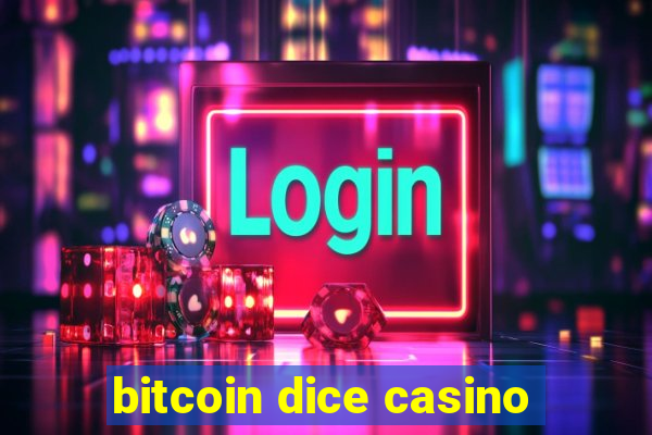 bitcoin dice casino