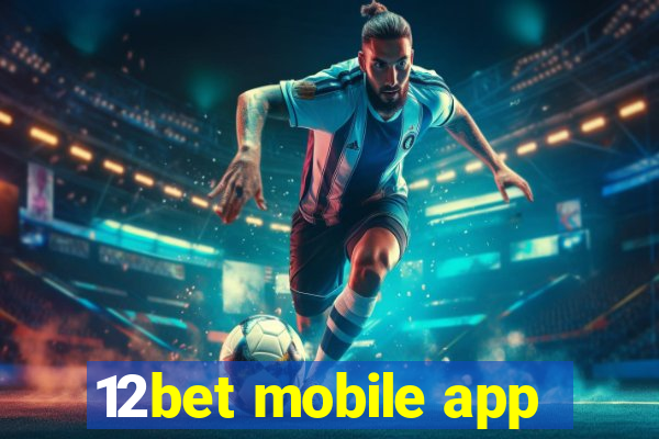 12bet mobile app