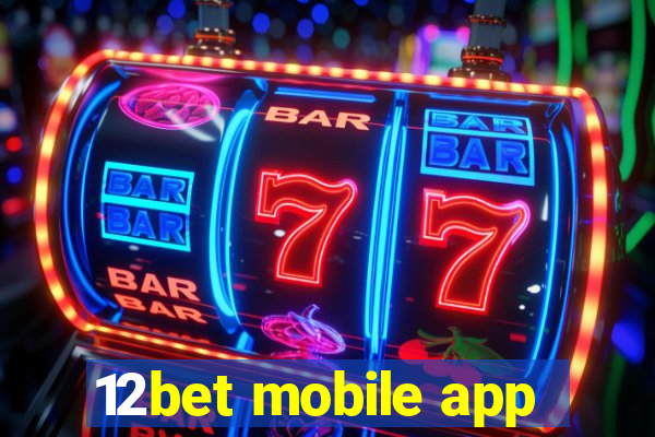 12bet mobile app