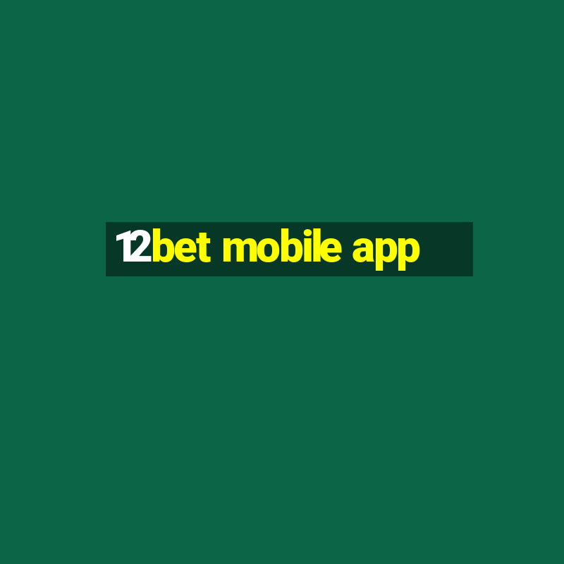 12bet mobile app