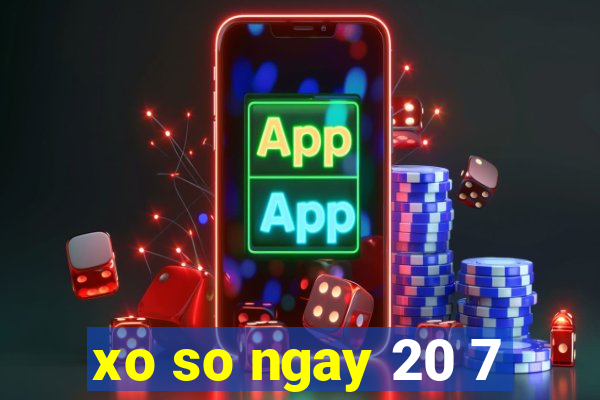 xo so ngay 20 7