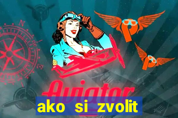 ako si zvolit online casino