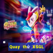 Quay thử XSGL thứ hai