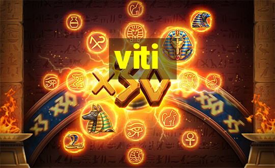 viti