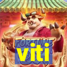 viti