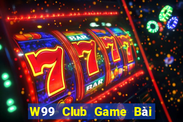 W99 Club Game Bài Tặng Tiền