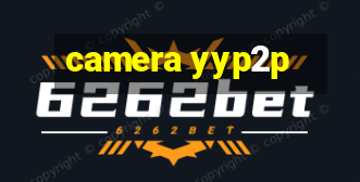 camera yyp2p