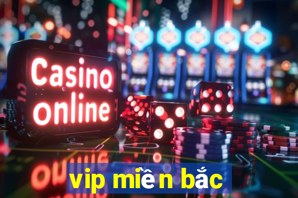 vip miền bắc