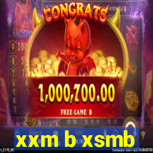 xxm b xsmb