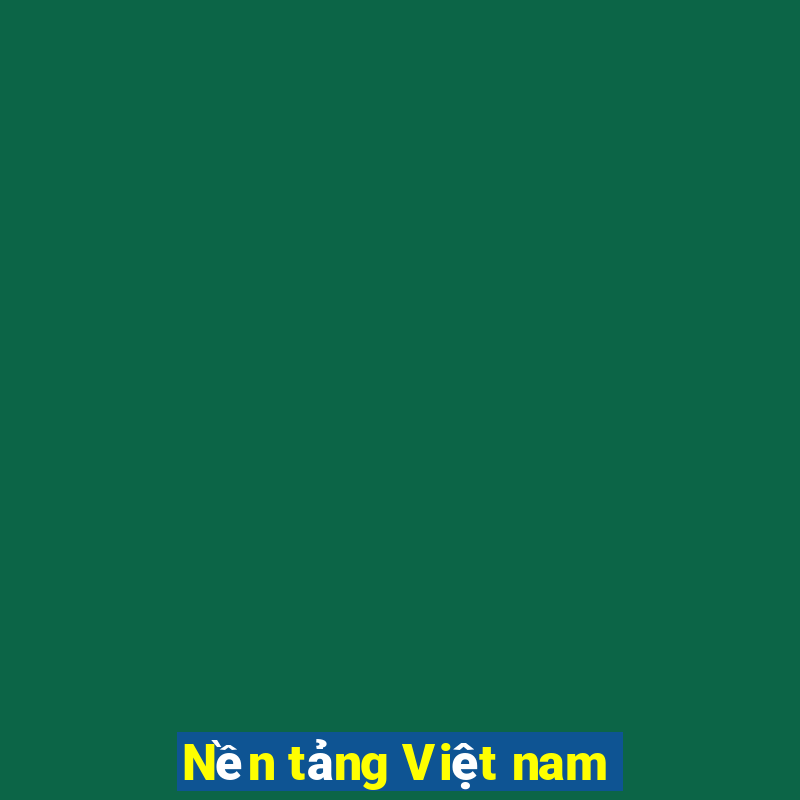 Nền tảng Việt nam