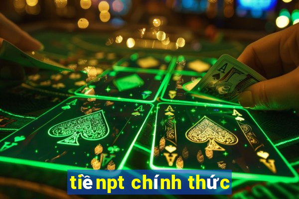 tiềnpt chính thức