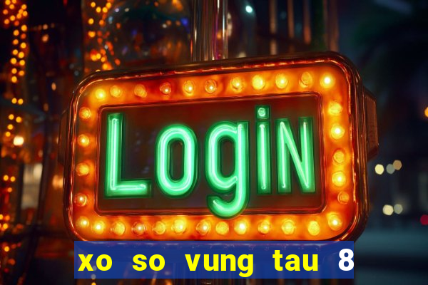 xo so vung tau 8 2 2024