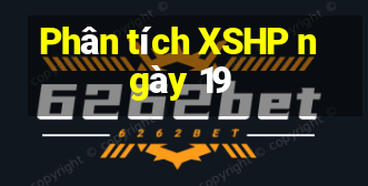 Phân tích XSHP ngày 19