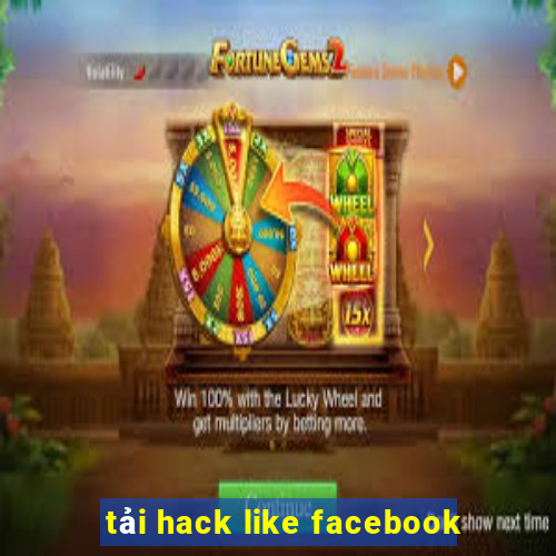 tải hack like facebook