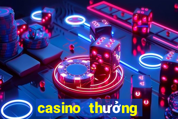 casino thưởng đăng ký