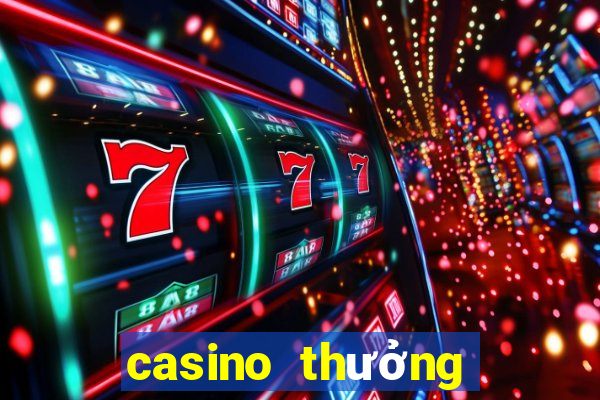 casino thưởng đăng ký