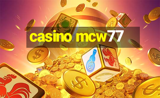 casino mcw77