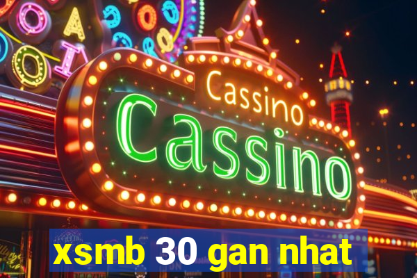 xsmb 30 gan nhat