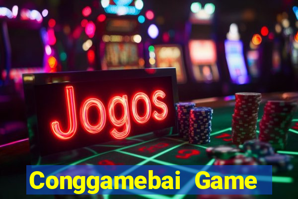 Conggamebai Game Bài Vip