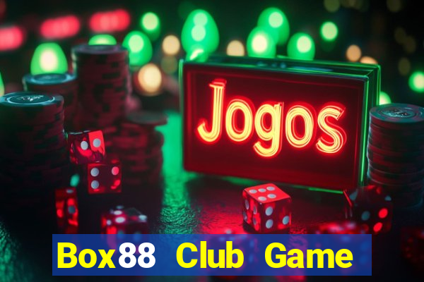 Box88 Club Game Bài Trực Tuyến