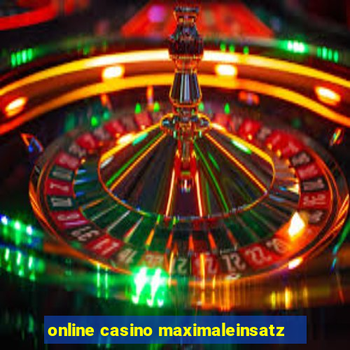 online casino maximaleinsatz