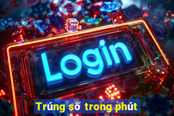 Trúng số trong phút