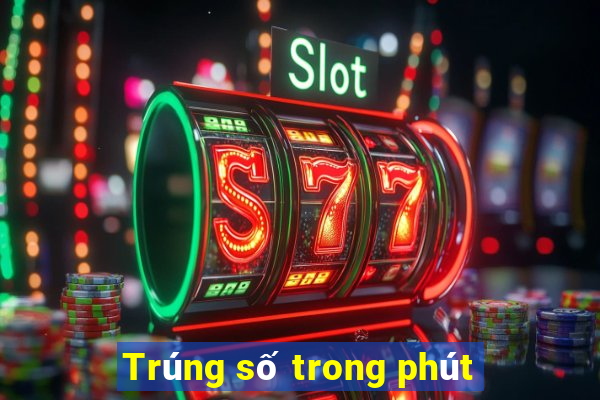 Trúng số trong phút